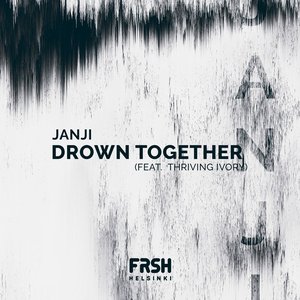 Drown Together (feat. Thriving Ivory)