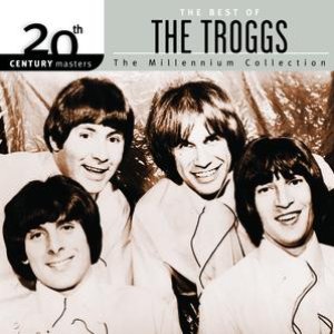 The Best of The Troggs 20th Century Masters The Millennium Collection