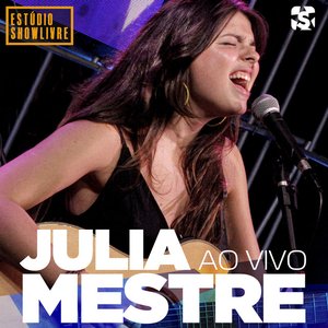 Julia Mestre no Estúdio Showlivre (Ao Vivo)