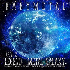 Изображение для 'LEGEND - METAL GALAXY [DAY 2] - METAL GALAXY WORLD TOUR IN JAPAN EXTRA SHOW'