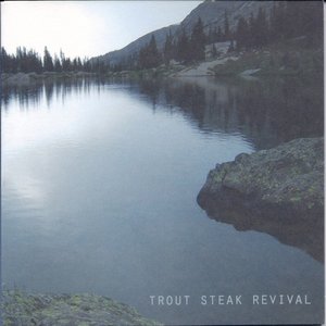 Trout Steak Revival