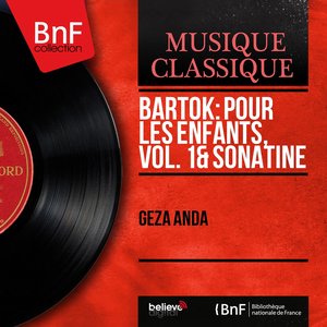 Bartók: Pour les enfants, vol. 1 & Sonatine (Mono Version)