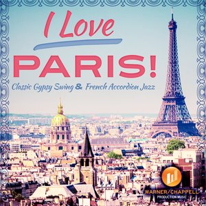 'I Love Paris! Classic Gypsy Swing & French Accordion Jazz' için resim