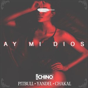 Ay Mi Dios (feat. Pitbull, Yandel & El Chacal) - Single