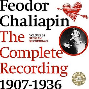 Chaliapin: the Complete Recordings 1907-1934 Volume 3. Russian Recordings