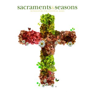 Sacraments & Seasons