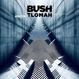 Cover Bush – The Land of Milk and Honey