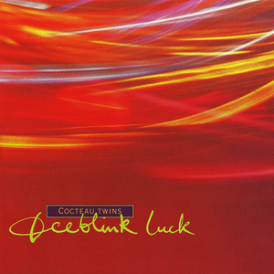 Iceblink Luck by Cocteau Twins
