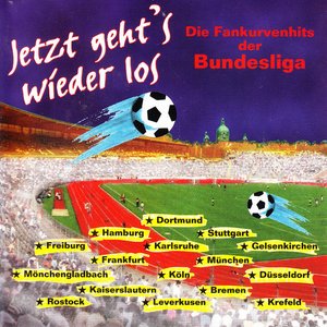 Jetzt geht's wieder los - Die Fankurvenhits der Bundesliga