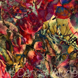 We Dance Alone