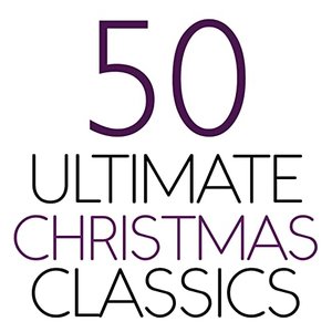50 Ultimate Christmas Classics