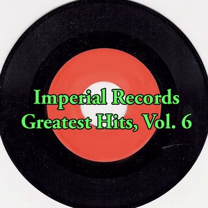 Imperial Records Greatest Hits, Vol. 6
