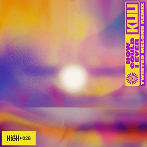 How Could I Ever (KUU's Twisted Melons Remix)