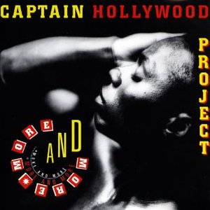 Captain Hollywood Project - More And More   1993 Lyrics - Zortam Music