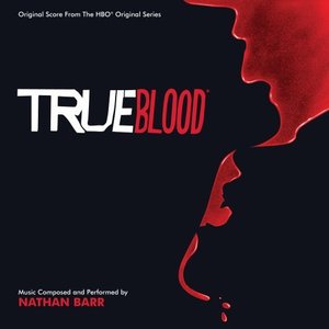True Blood (Original Score From The HBO Original Series)