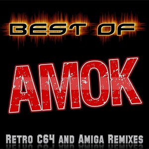 Best of Amok - Retro C64 and Amiga Remixes
