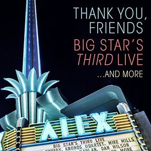 Thank You, Friends: Big Star's Third Live... And More (disc 1)