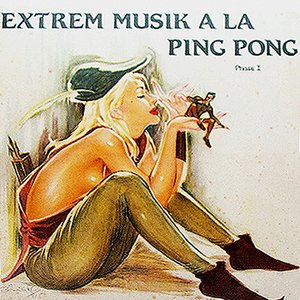 Extrem Musik a la Ping Pong, Phase I