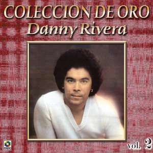 Danny Rivera Coleccion De Oro, Vol. 2 - Para Decir Adios