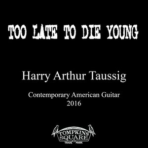 Too Late To Die Young