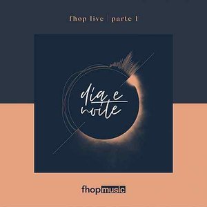 fhop Live | Parte 1 | Dia e Noite