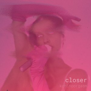 Closer