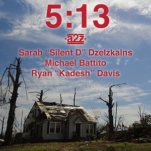 5:13 (feat. Sarah "Silent D" Dzelzkalns, Michael Battito & Ryan "Kadesh" Davis)