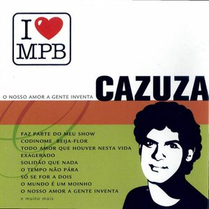 I Love MPB: O Nosso Amor A Gente Inventa