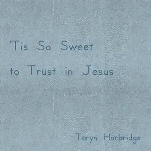 'Tis So Sweet to Trust in Jesus