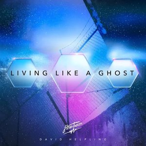 Living Like a Ghost (feat. Heartracer) - Single