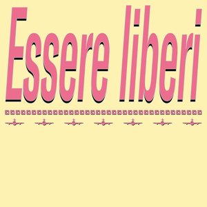Essere liberi