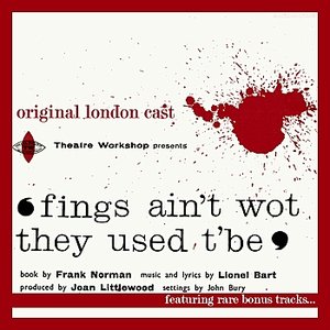 Fings Ain't Wot They Used T'Be - Original London Cast