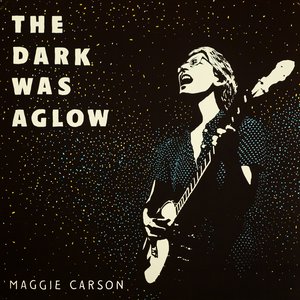 The Dark Was Aglow