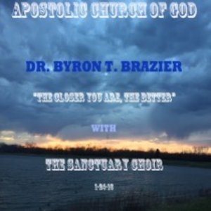 The Closer You Are, The Better (Live) [feat. Dr. Byron T. Brazier]