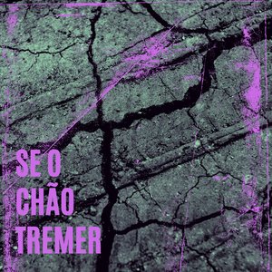 Se o Chão Tremer