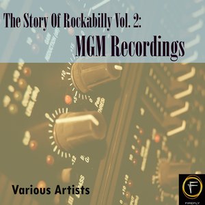 The Story Of Rockabilly, Vol. 2: MGM Recordings