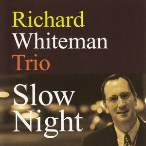 Slow Night (feat. Richard Whiteman, Brandi Disterheft, Sly Juhas)