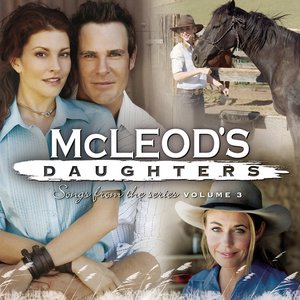 McLeod's Daughters (Music from the Original TV Series), Vol. 3