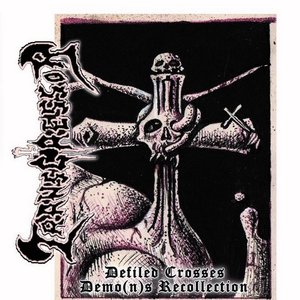 Defiled Crosses - Demo(n)s Recollection