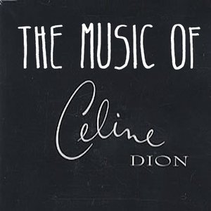 The Music of Celine Dion