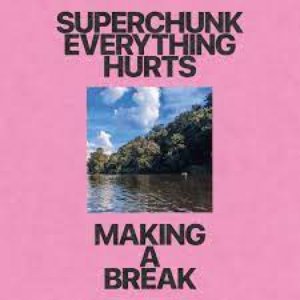 Everything Hurts / Making a Break - Single