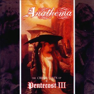 Pentecost III / Crestfallen