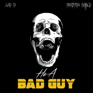 He a Bad Guy