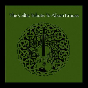 Image for 'The Celtic Tribute to Alison Krauss'