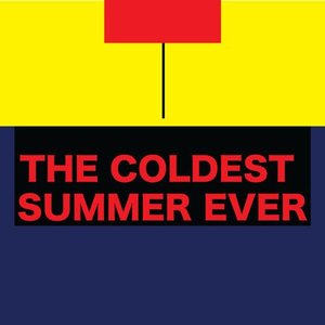 The Coldest Summer Ever