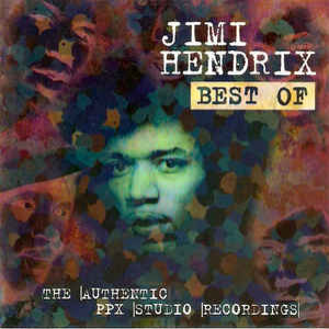 Jimi Hendrix - Best Of - The Authentic Ppx Studio Recordings - Zortam Music