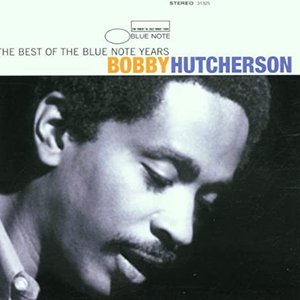 The Best of the Blue Note Years: Bobby Hutcherson