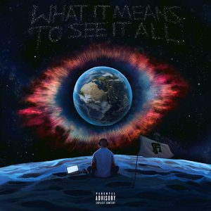 What It Means to See It All [Explicit]