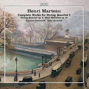 Marteau: Complete Works for String Quartet, Vol. 1