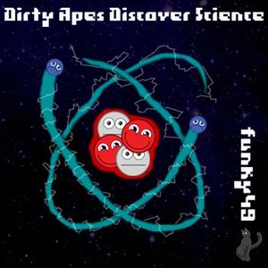 Image for 'Dirty Apes Discover Science'